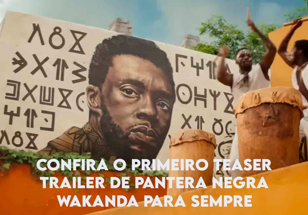 Confira O Primeiro Teaser Trailer De Pantera Negra: Wakanda Para Sempre ...